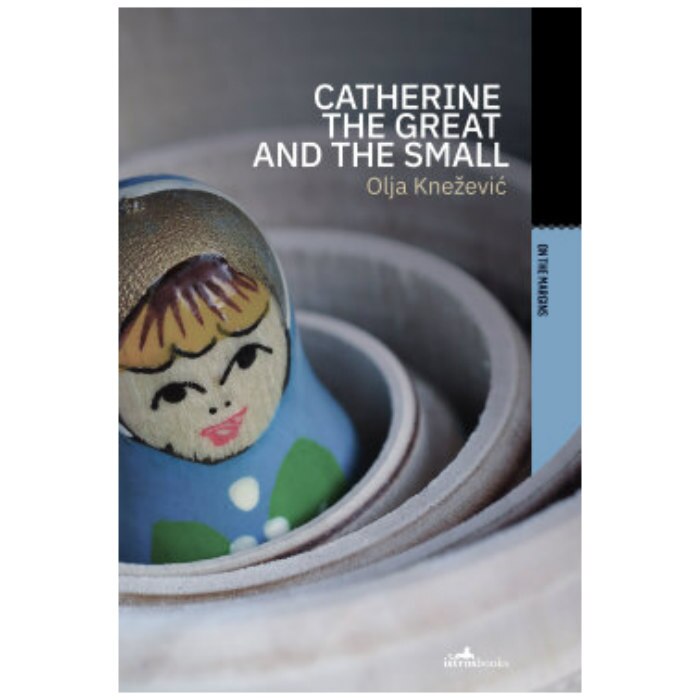 Catherine the Great and the Small - Olya Knezevic