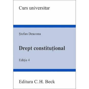 Drept constitutional Ed.4 - Stefan Deaconu Drept constitutional Ed.4 - Stefan Deaconu