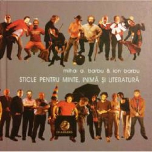 Sticle pentru minte, inima si literatura. Vol. II - Mihai A. BarbuIon Barbu