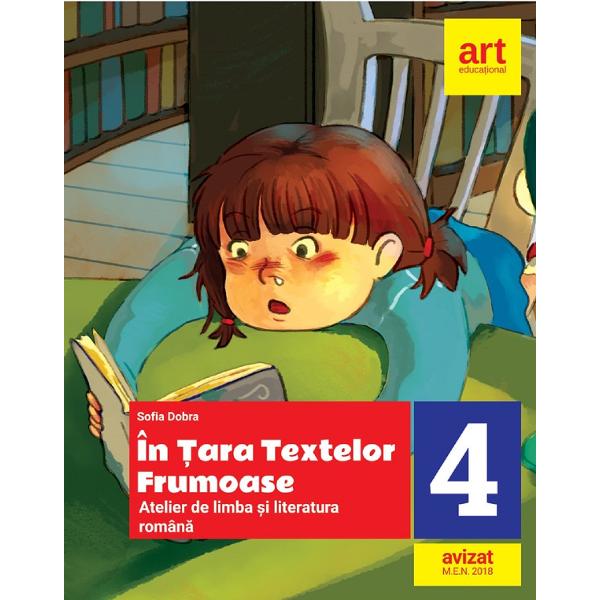 In tara textelor frumoase. Atelier de limba si literatura romana - Clasa 4 - Sofia Dobra