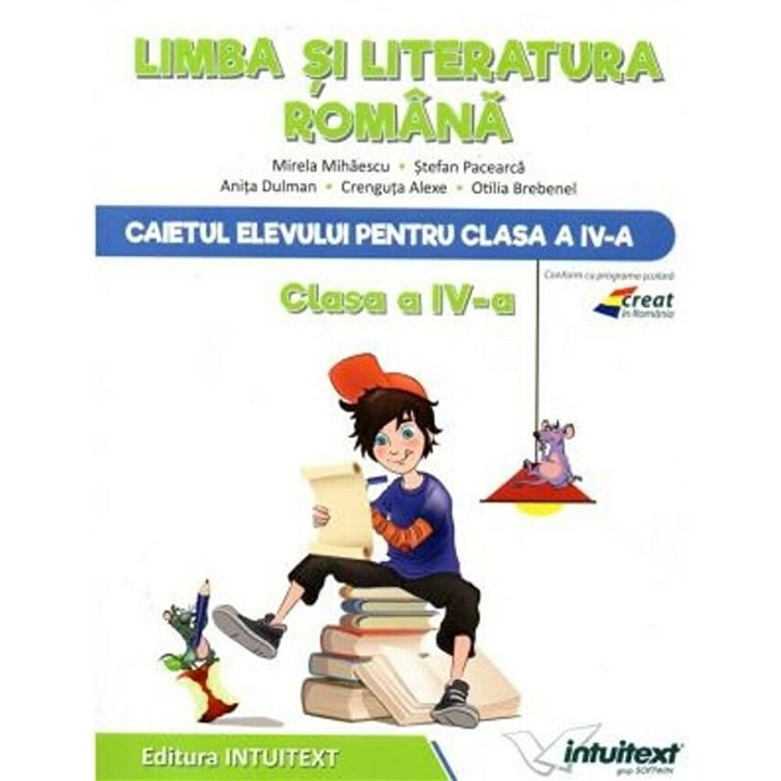 Limba Si Literatura Romana - Clasa 4 - Caiet - Mirela Mihaescu, Stefan Pacearca