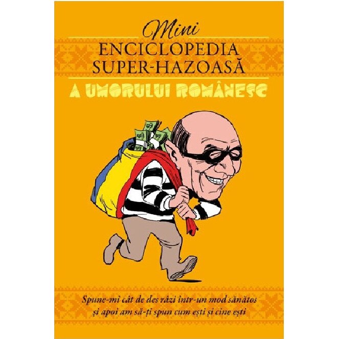 Mini-enciclopedia super-hazoasa a umorului romanesc -