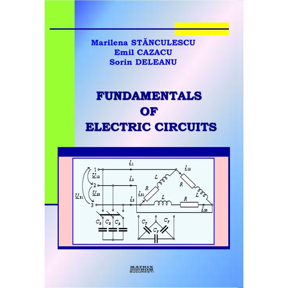 Fundamentals of electric circuits, Marilena Stanculescu, Emil Cazacu, Sorin Deleanu