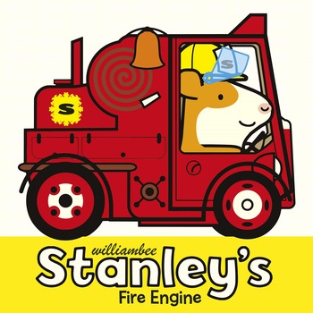 Stanley's Fire Engine - William Bee Stanley's Fire Engine - William Bee
