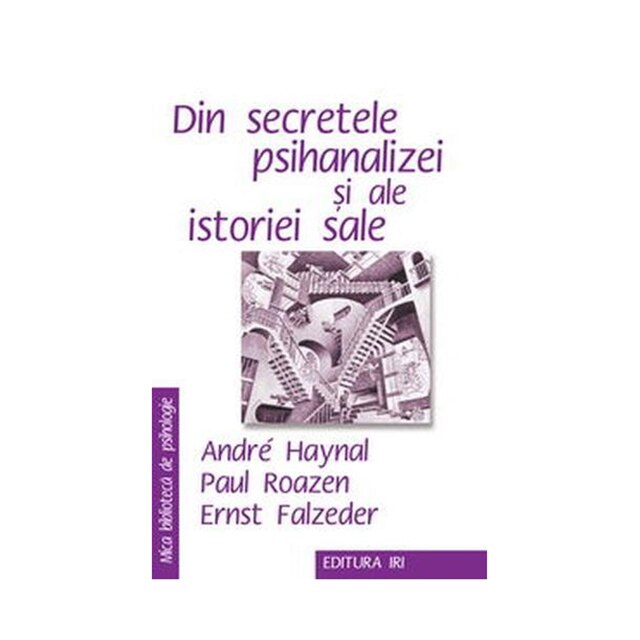 Din secretele psihanalizei si ale istoriei sale - A. Haynal