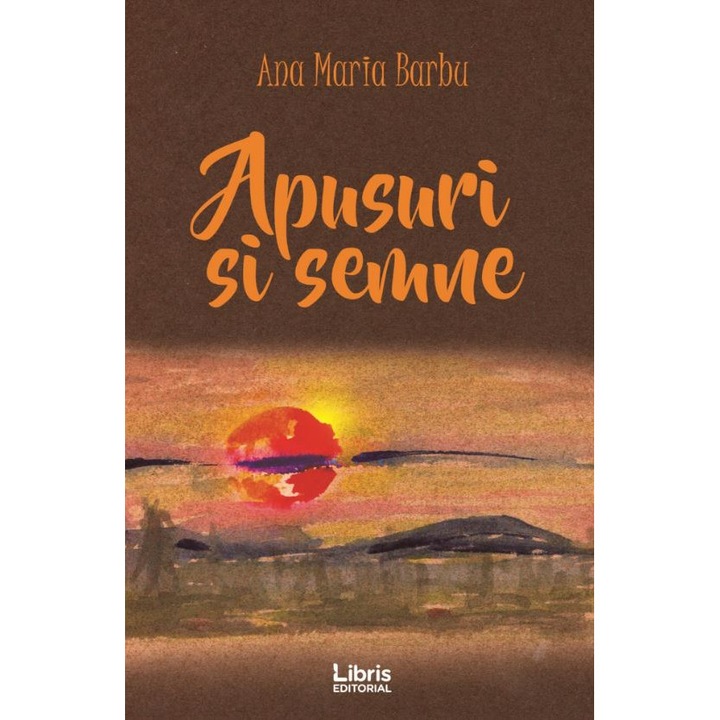Apusuri Si Semne - Ana Maria Barbu
