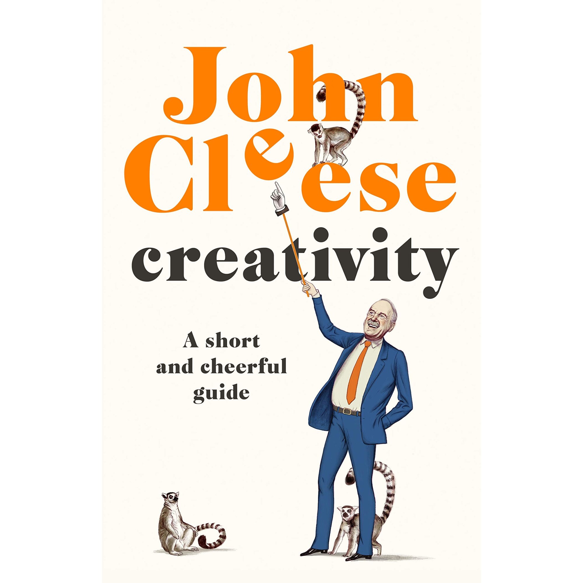 Creativity: A Short and Cheerful Guide - John Cleese