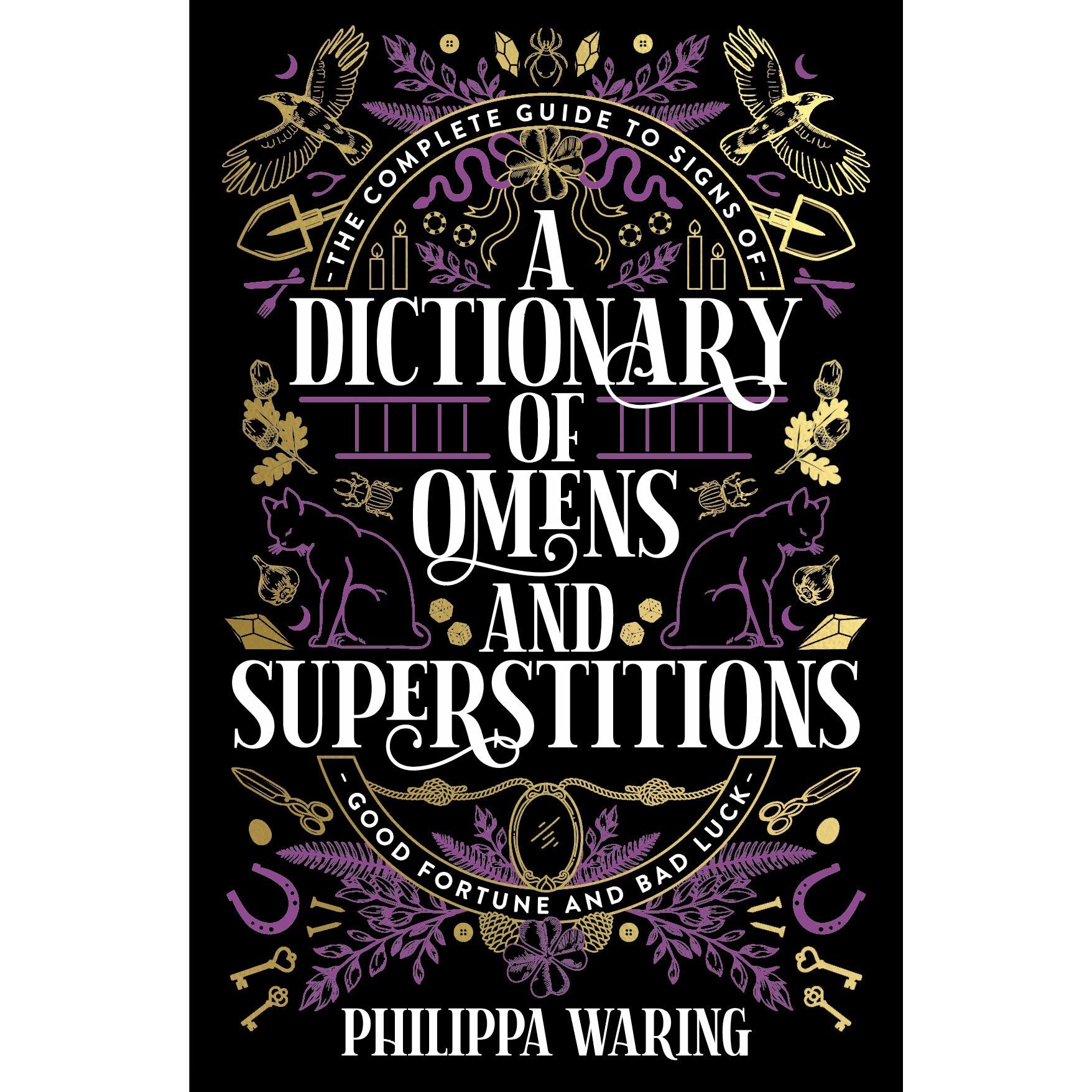 A Dictionary of Omens and Superstitions - Philippa Waring, ed 2020