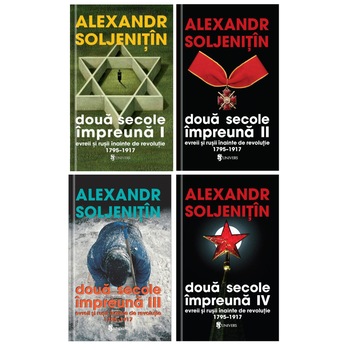 Doua secole impreuna. Evreii si rusii inainte de revolutie (4 volume), Alexandr Soljenitin Doua secole impreuna. Evreii si rusii inainte de revolutie (4 volume), Alexandr Soljenitin