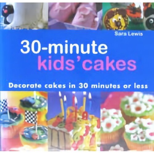 30 Min Kids Cakes - S. Lewis