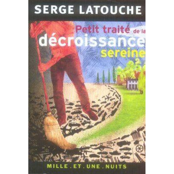 Petit traite de decroissance sereine, Serge Latouche