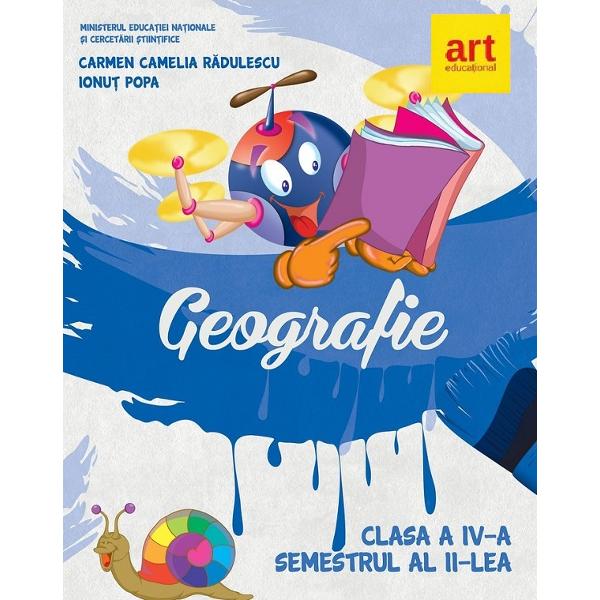 Geografie - Clasa 4 Sem.2 - Manual - Carmen Camelia Radulescu, Ionut Popa
