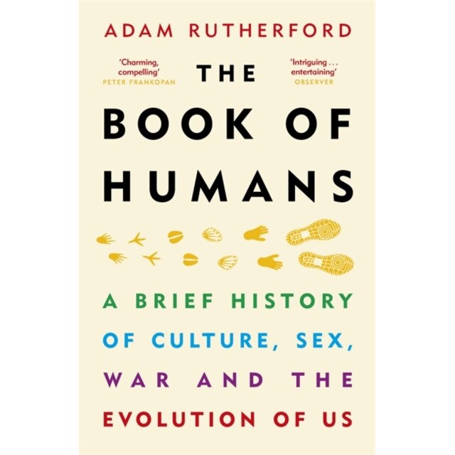 The Book of Humans A Brief History of Culture, Sex, War and the Evolution of Us, Rutherford Adam