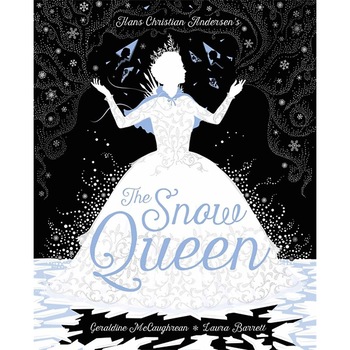 The Snow Queen - Geraldine McCaughrean Hans Christian Andersen , ed 2020 The Snow Queen - Geraldine McCaughrean Hans Christian Andersen , ed 2020