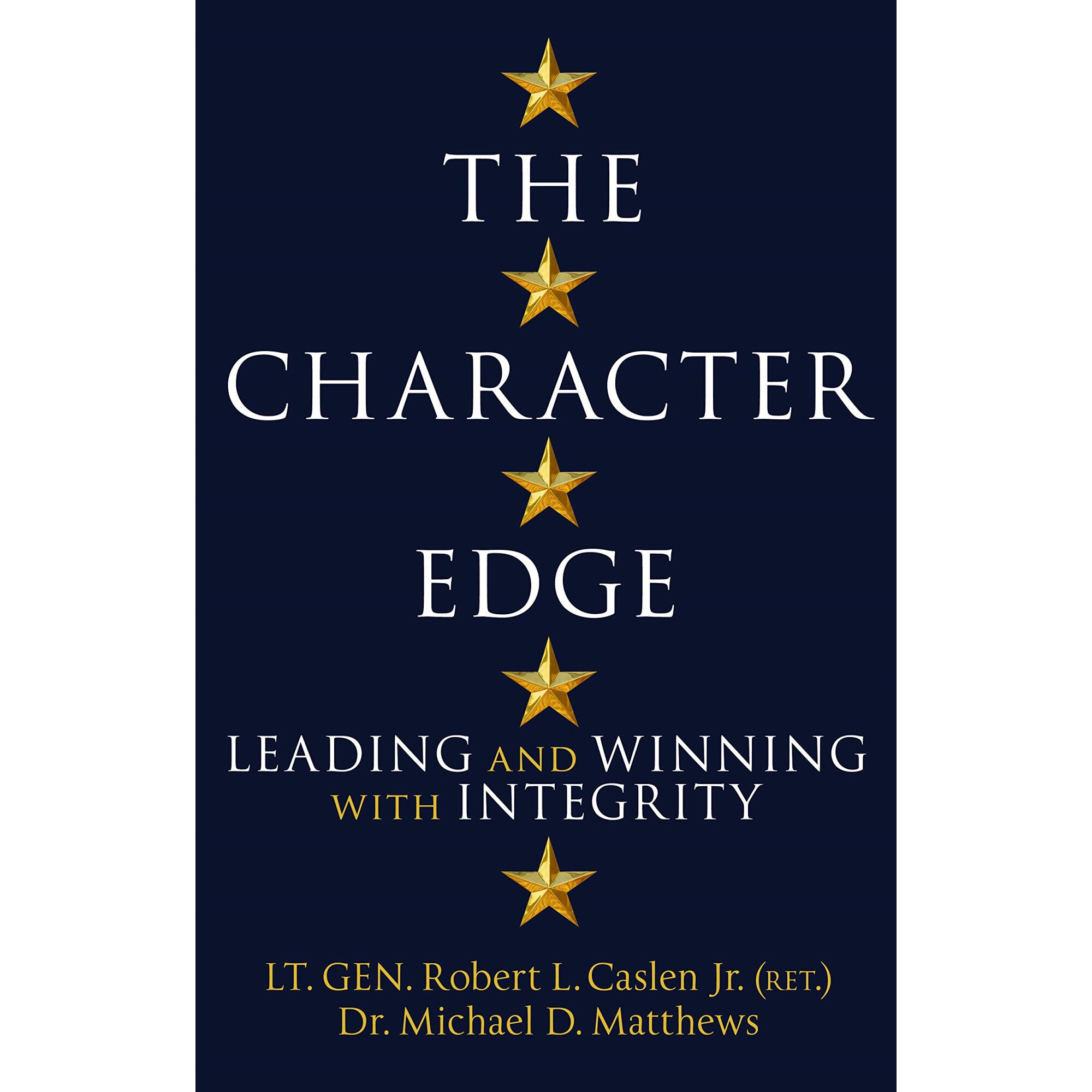 The Character Edge - Robert L. Caslen Jr.Michael D. Matthews