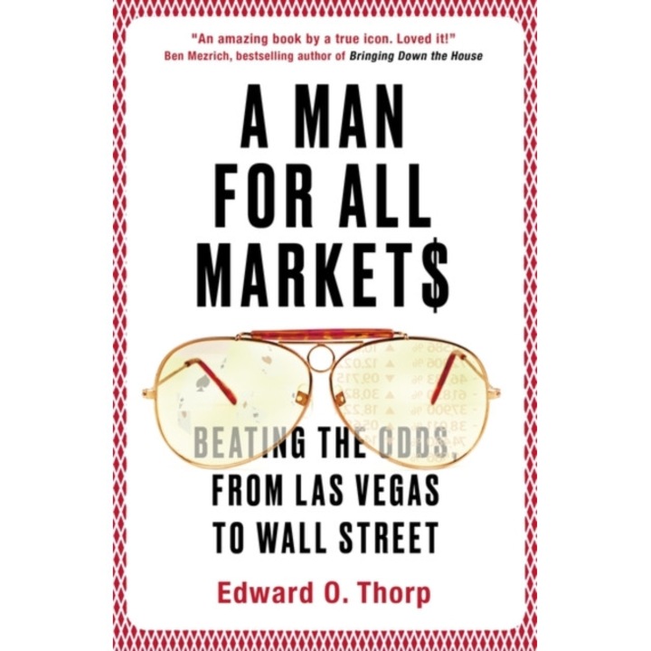 A Man for All Markets Beating the Odds, from Las Vegas to Wall Street, Thorp Edward O.