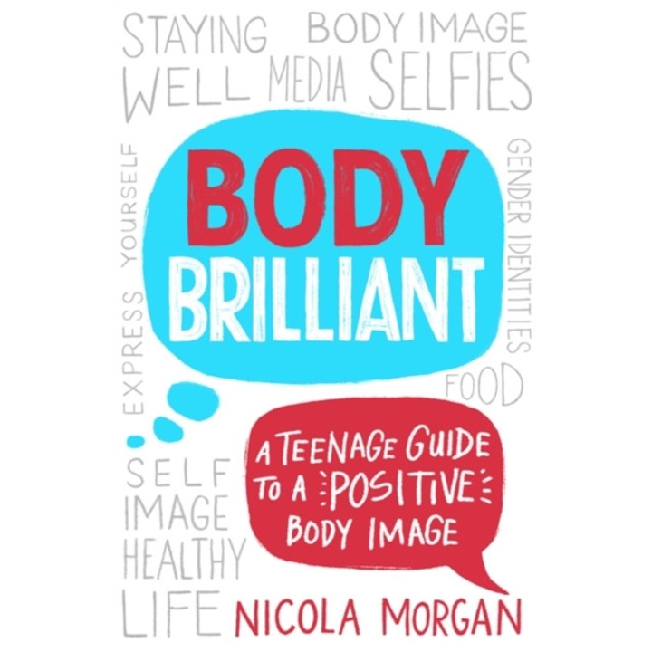 Body Brilliant A Teenage Guide to a Positive Body Image, Morgan Nicola