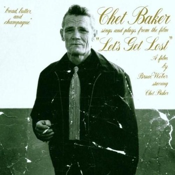 Chet Baker - Chet Baker Sings And Plays From The Film ''Let's Get Lost'' - CD Chet Baker - Chet Baker Sings And Plays From The Film ''Let's Get Lost'' - CD