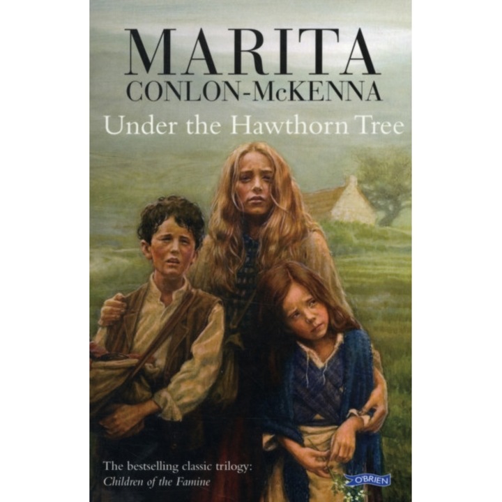 Under the Hawthorn Tree Children of the Famine, Conlon-McKenna Marita