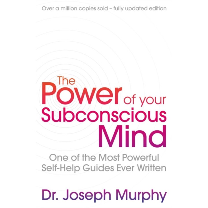 The Power Of Your Subconscious Mind (revised) One Of The Most Powerful Self-help Guides Ever Written!, Revised By Ian McMahan Joseph Murphy/