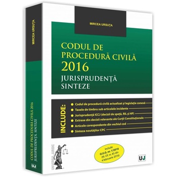 Codul de procedura civila 2016. Jurisprudenta. Sinteze - Mircea Ursuta Codul de procedura civila 2016. Jurisprudenta. Sinteze - Mircea Ursuta