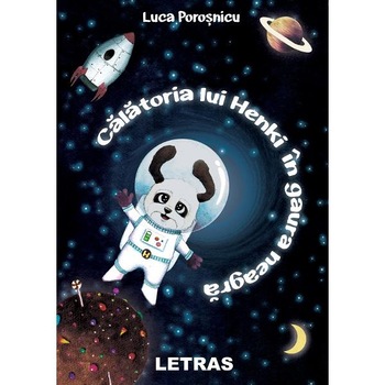 Calatoria lui Henki in gaura neagra - Luca Porosnicu Calatoria lui Henki in gaura neagra - Luca Porosnicu