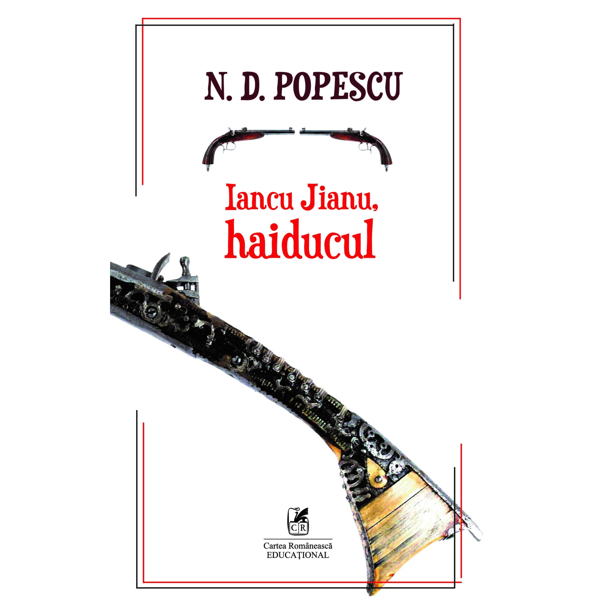 Iancu Jianu, haiducul - N.D. Popescu, editia 2019