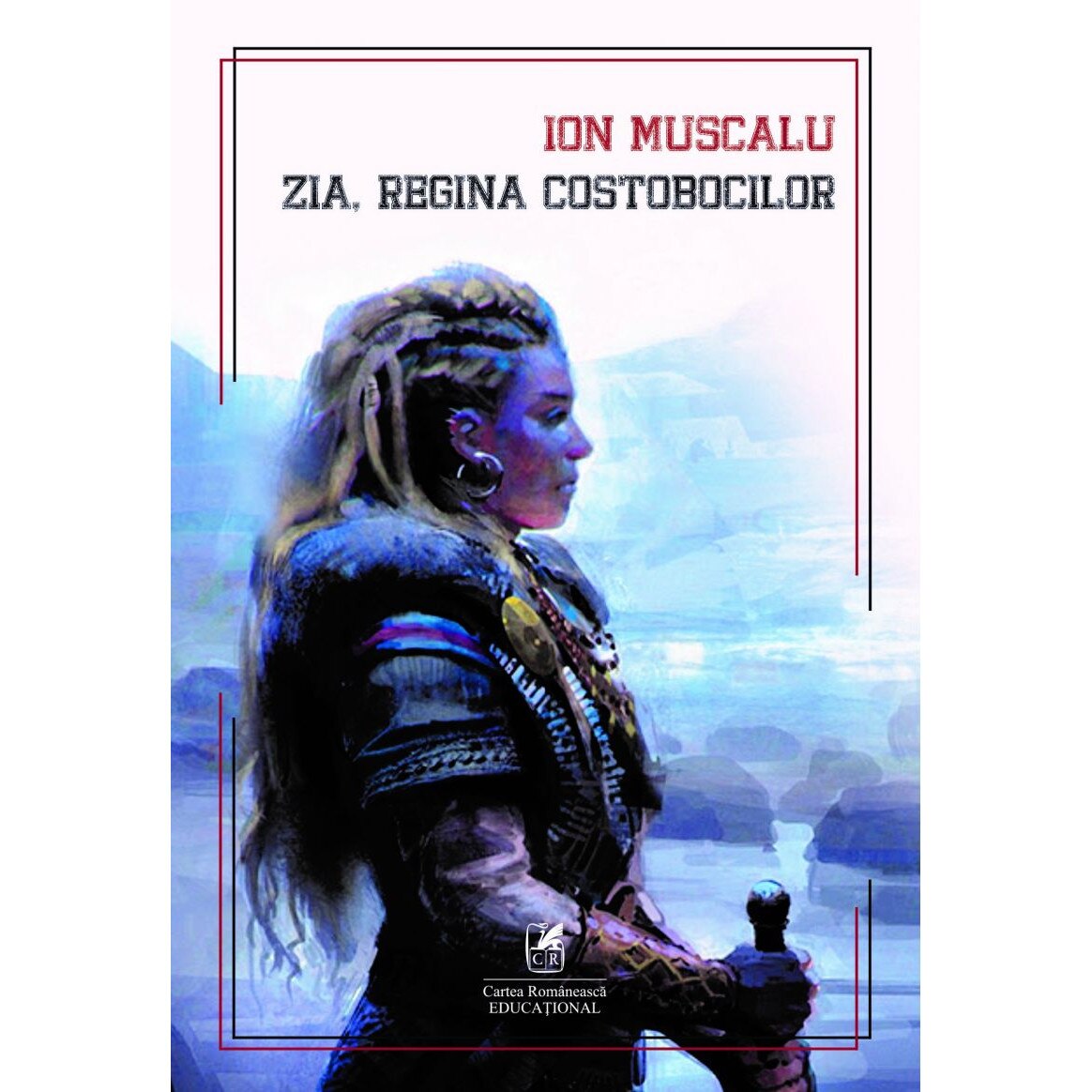 Zia, regina costobocilor - Ion Muscalu, editia 2020