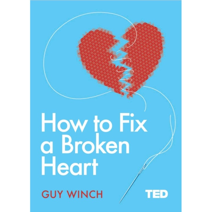 How to Fix a Broken Heart, Winch Dr Guy