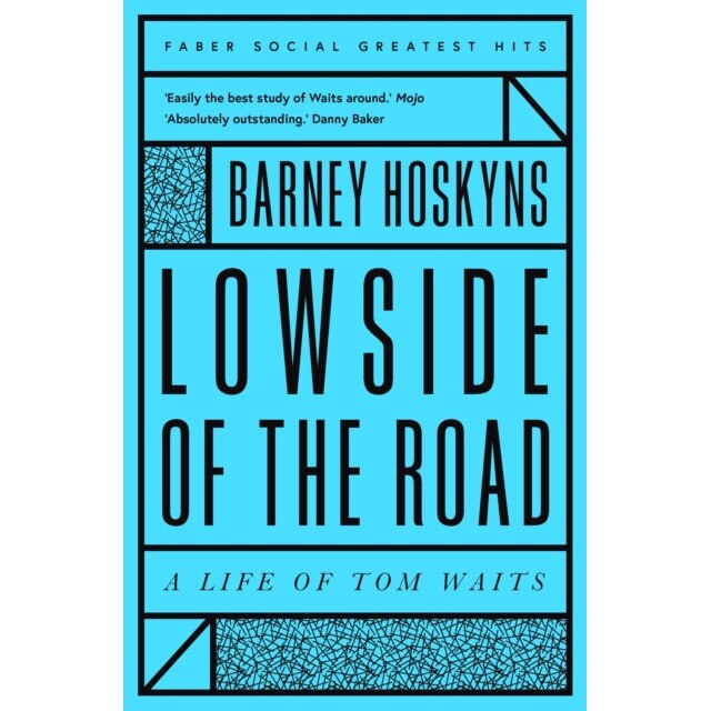 Lowside of the Road: A Life of Tom Waits, Hoskyns Barney
