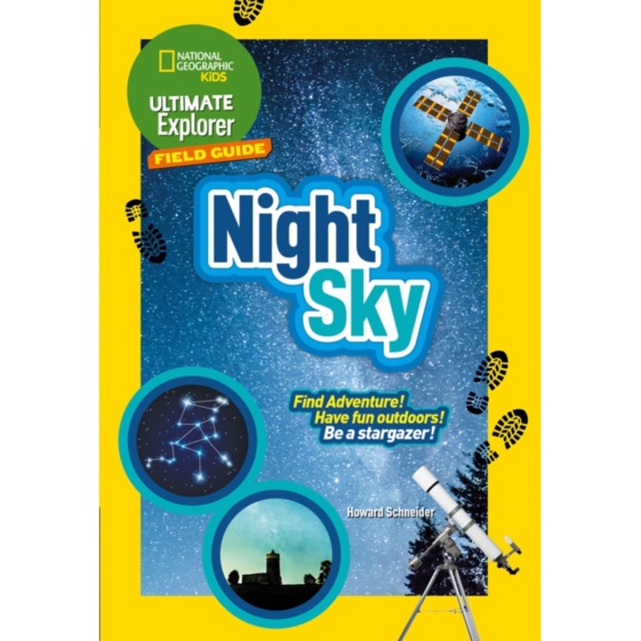 Night Sky Find Adventure! Have Fun Outdoors! be a Stargazer!, National Geographic Kids