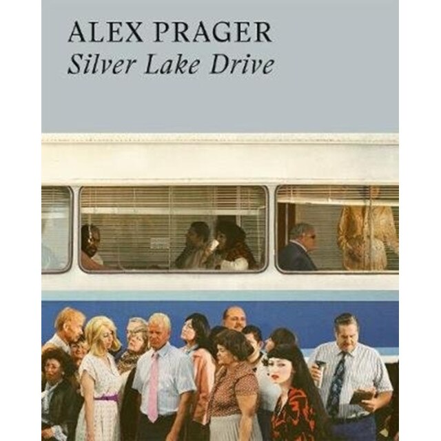 Alex Prager: Silver Lake Drive, Prager Alex