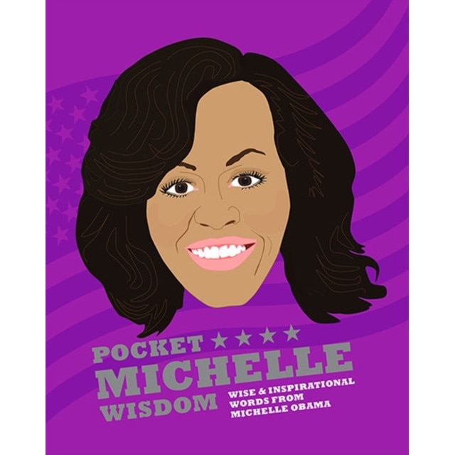 Pocket Michelle Wisdom Wise and inspirational words from Michelle Obama, Grant Books Hardie