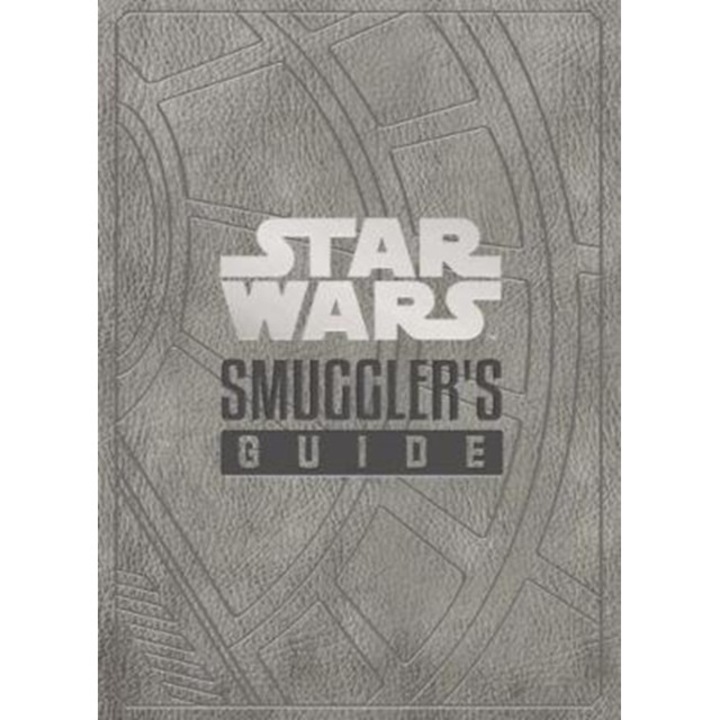 Star Wars - The Smuggler's Guide, Wallace Daniel