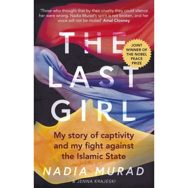 The Last Girl My Story of Captivity and My Fight Against the Islamic State, Murad Nadia, Krajeski Jenna