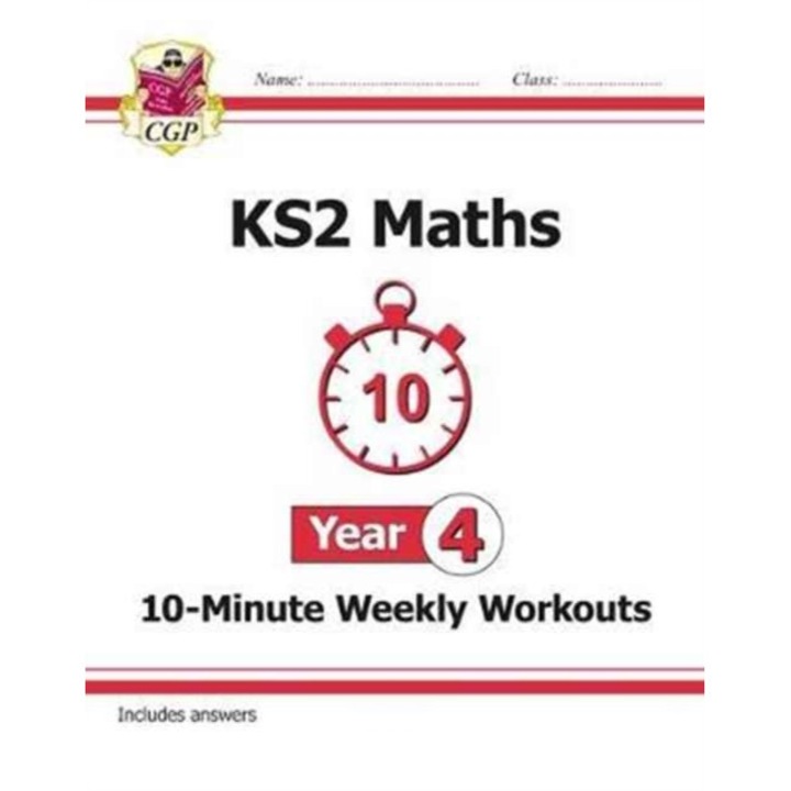 KS2 Maths 10-Minute Weekly Workouts - Year 4, CGP Books