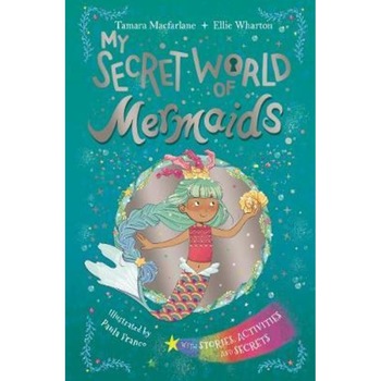 My Secret World of Mermaids: lockable story and activity book - Tamara Macfarlane, Ellie Wharton My Secret World of Mermaids: lockable story and activity book - Tamara Macfarlane, Ellie Wharton