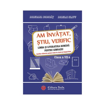 Am invatat, stiu, verific. Limba si literatura romana pentru gimnaziu - clasa a VII-a - Loredana DorobatLorelai Slavu Am invatat, stiu, verific. Limba si literatura romana pentru gimnaziu - clasa a VII-a - Loredana DorobatLorelai Slavu