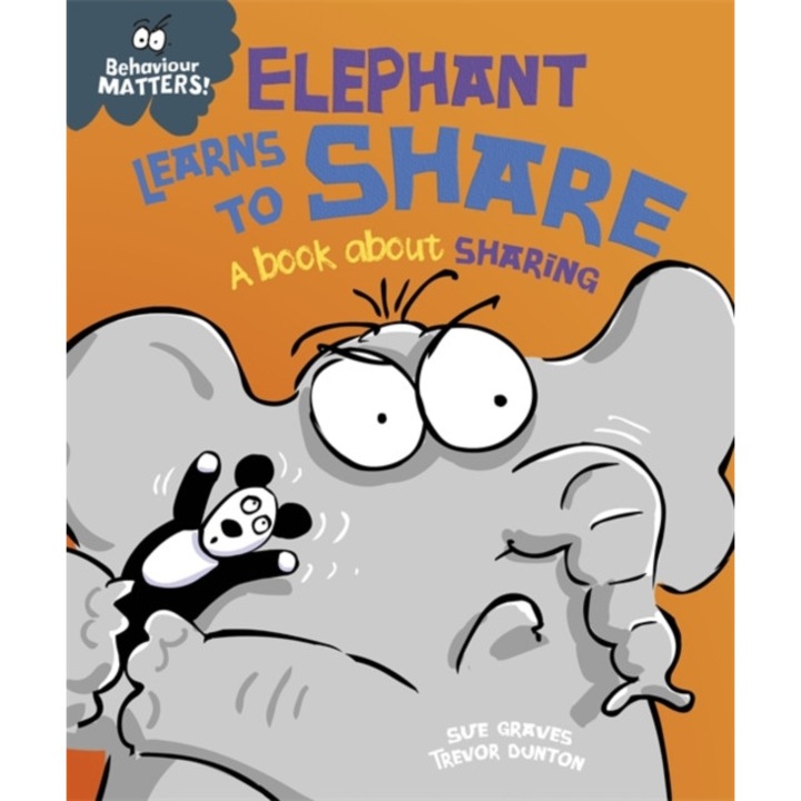 Behaviour Matters: Elephant Learns to Share - A book about sharing, Graves Sue