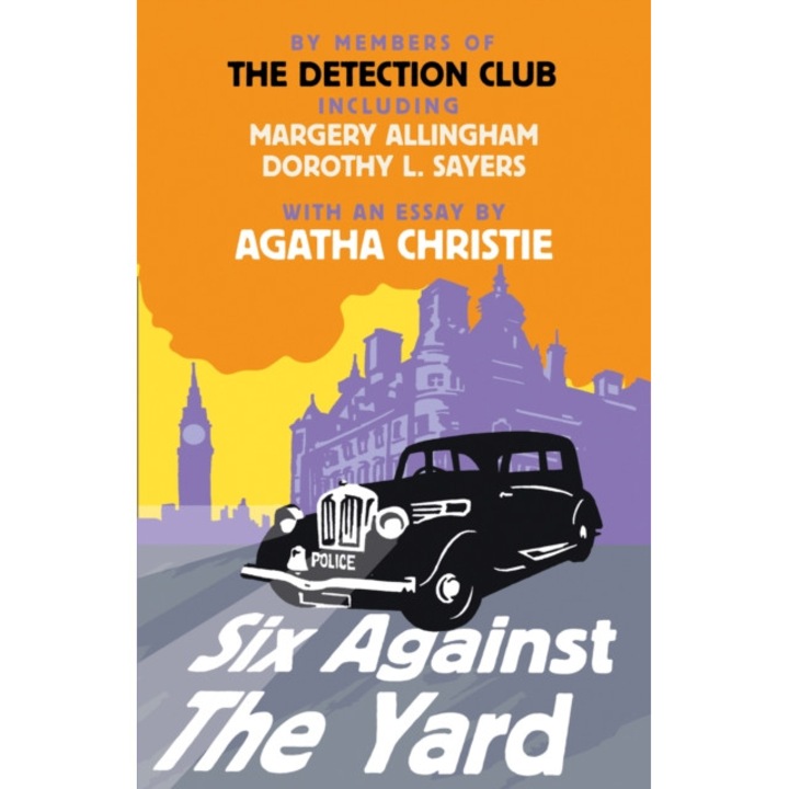 Six Against the Yard, Detection Club The, Christie Agatha, Allingham Margery, Sayers Dorothy L., Crofts Freeman Wills, Knox Ronald