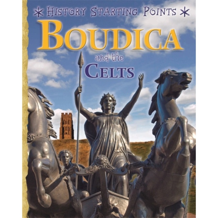 History Starting Points: Boudica and the Celts, Gill David