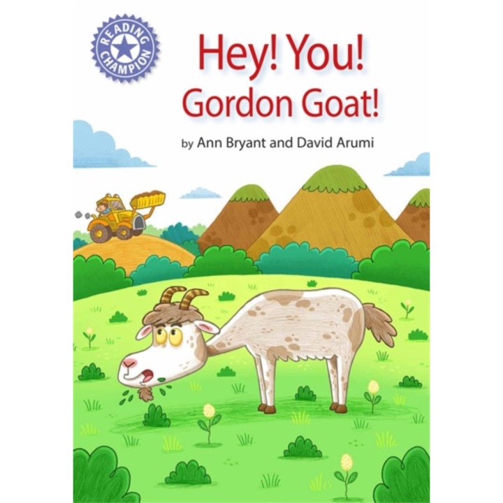 Reading Champion: Hey, You! Gordon Goat! Independent Reading Purple 8, Bryant Ann