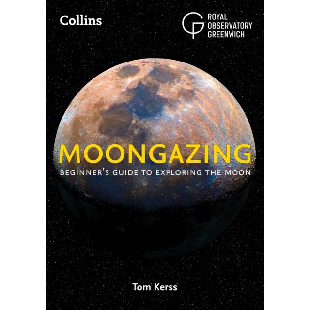 Moongazing Beginner'S Guide to Exploring the Moon, Royal Observatory Greenwich, Kerss Tom
