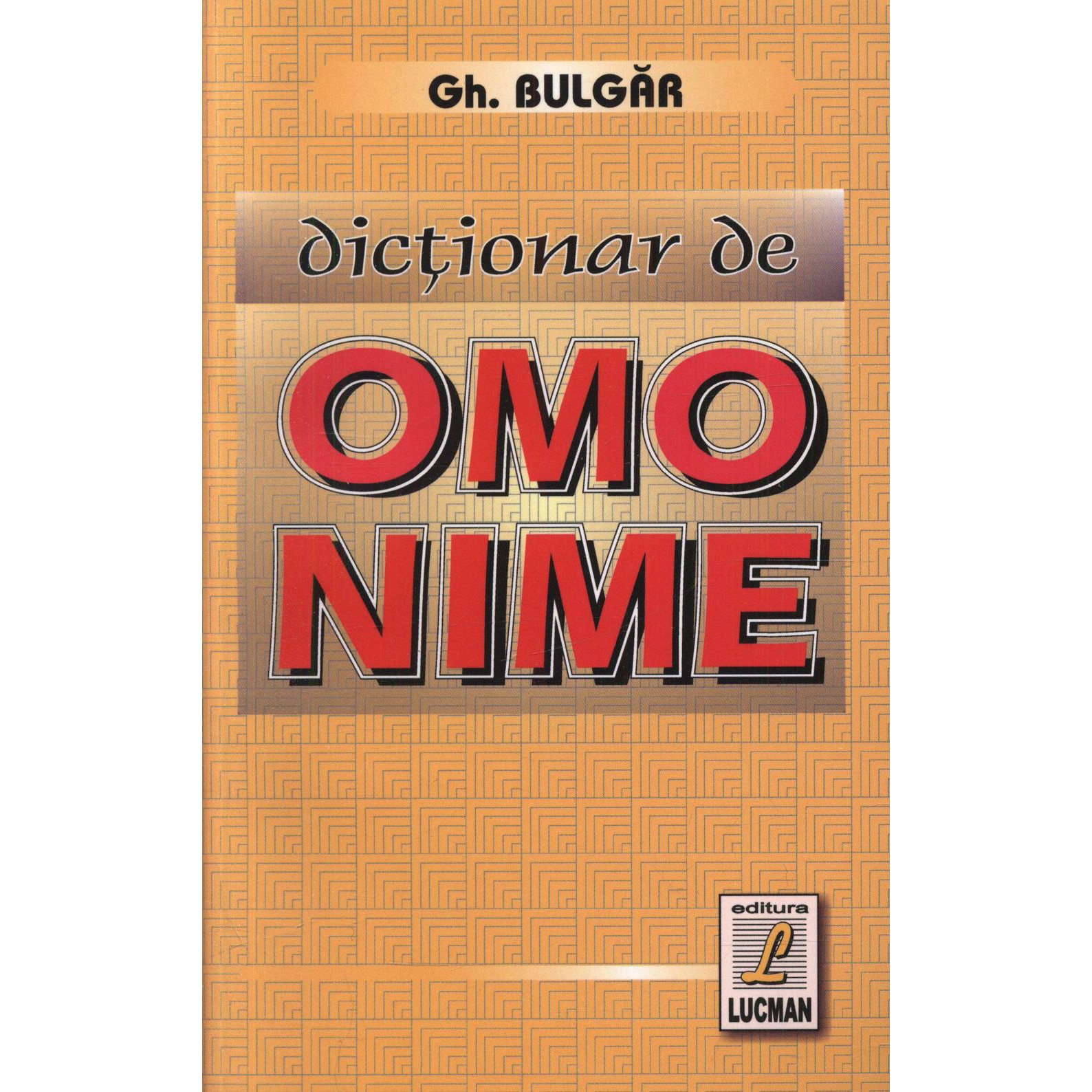 Dictionar de omonime - Gheorghe Bulgar