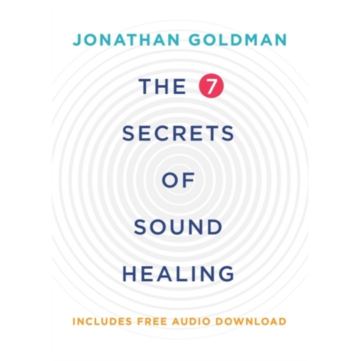 The 7 Secrets of Sound Healing Revised Edition, Goldman Jonathan