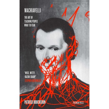 Machiavelli - Patrick Boucheron Machiavelli - Patrick Boucheron