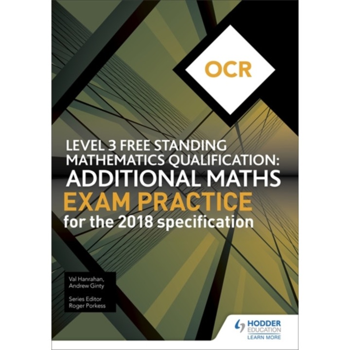 OCR Level 3 Free Standing Mathematics Qualification: Additional Maths Exam Practice (2nd edition), Ginty Andrew, Hanrahan Val