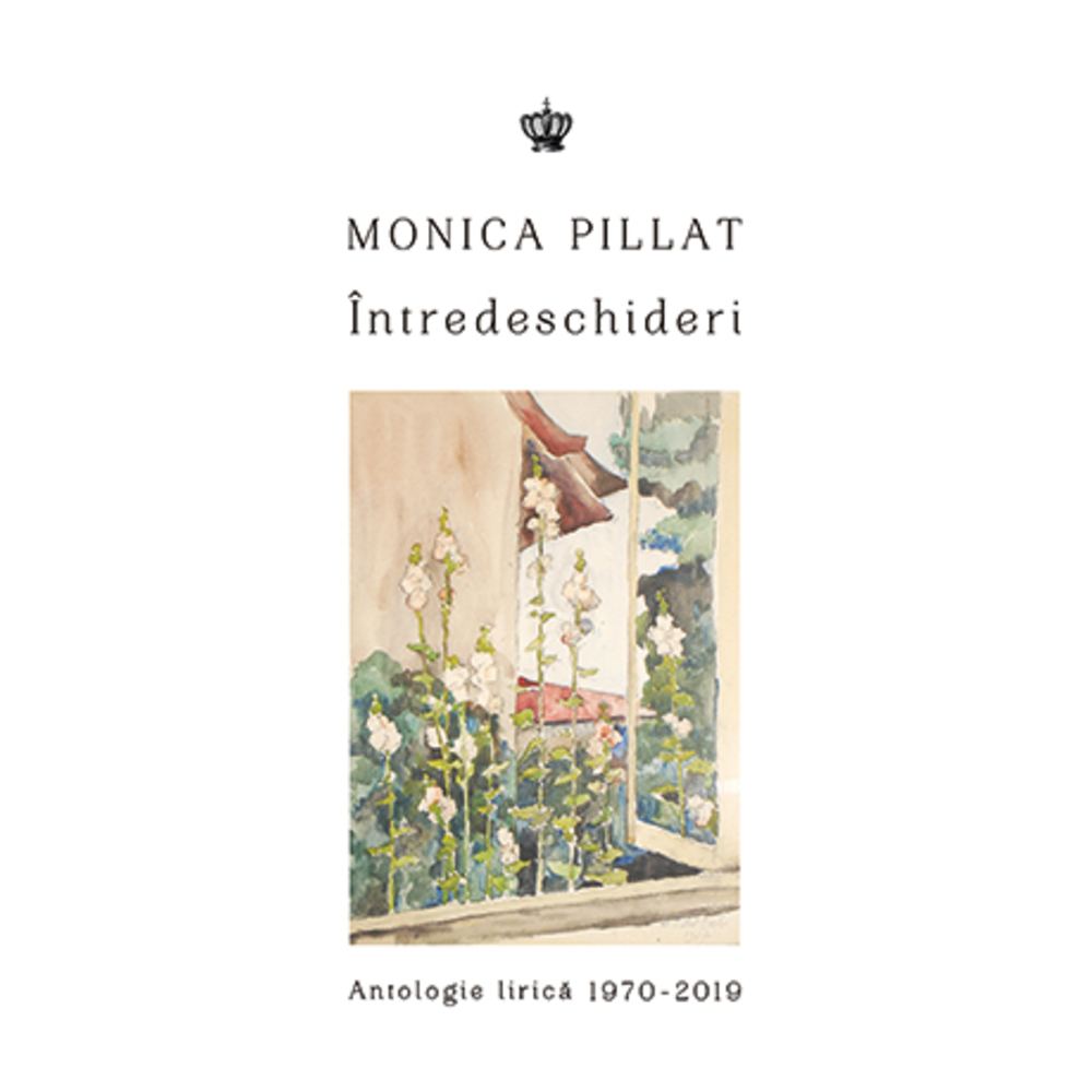 Intredeschideri. Antologie lirica 1970-2019 - Monica Pillat