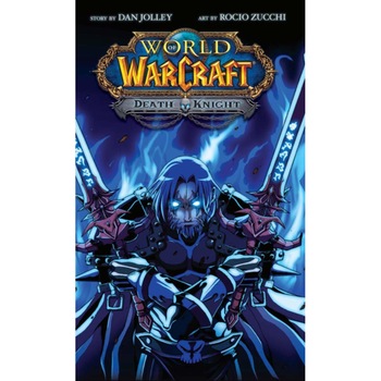 World of Warcraft: Death Knight - Dan Jolley, editia 2019 World of Warcraft: Death Knight - Dan Jolley, editia 2019