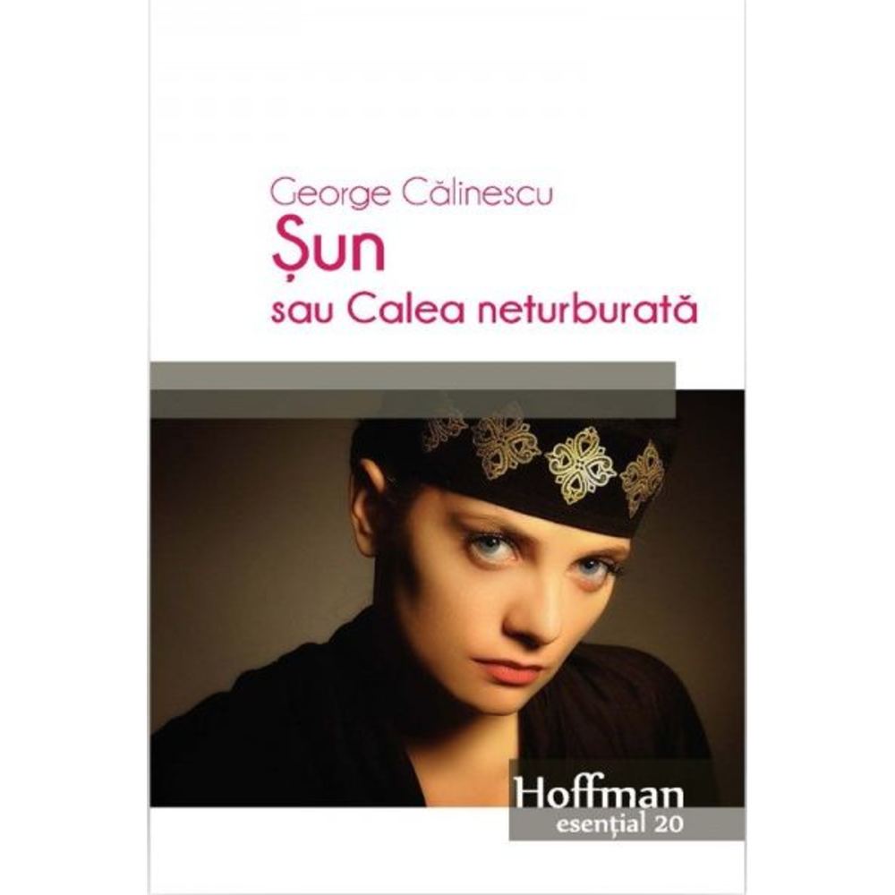 Sun sau Calea neturburata - George Calinescu